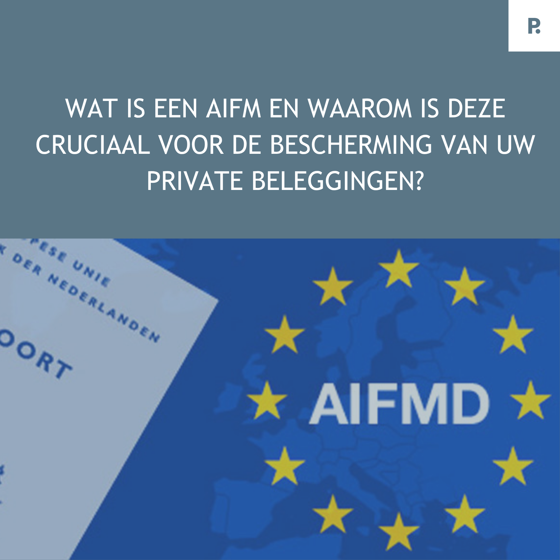 Wat is een AIFM en waarom is deze cruciaal voor bescherming